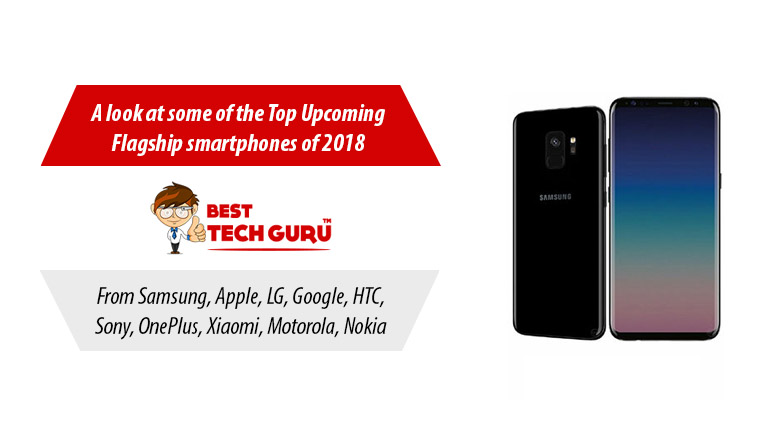 Top Upcoming Smartphones 2018 - Best Tech Guru